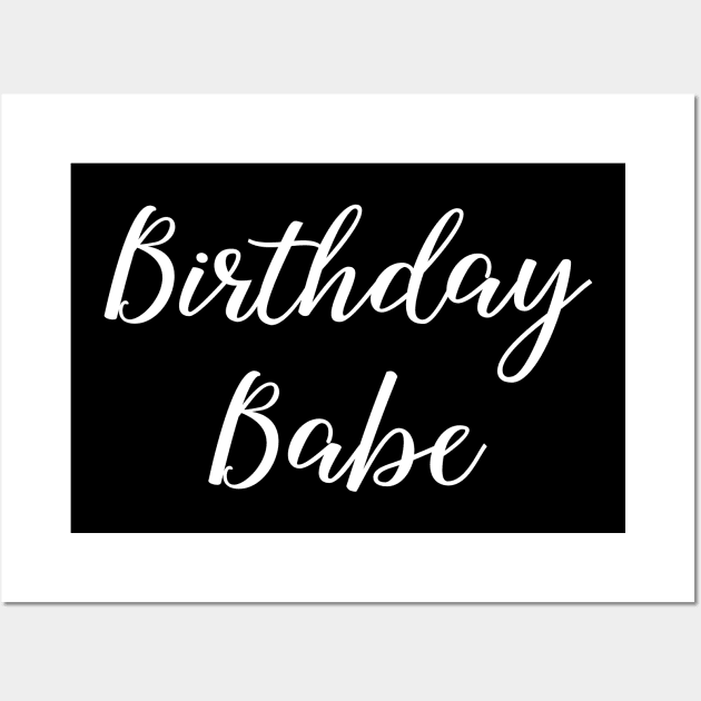 Birthday Babe White Typography Wall Art by DailyQuote